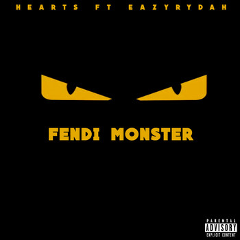 Hearts and EazyRydah - Fendi Monster (Explicit)