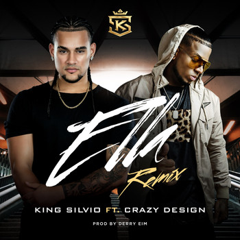 King Silvio (feat. Crazy Design) - Ella (Remix)