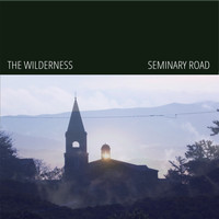 The Wilderness - Seminary Road