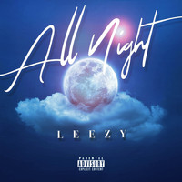 Leezy - All Night (Explicit)