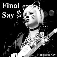 Madeleina Kay - Final Say