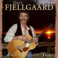 Gary Fjellgaard - Under Western Skies