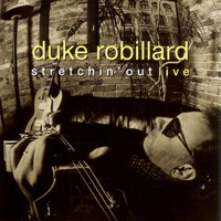 Duke Robillard - Stretchin' Out – Live