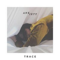 TRACE - Anxiety