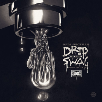 OJ Da Juiceman - Drip Wit da Swag (Explicit)