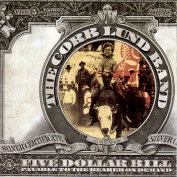 Corb lund Band - Five Dollar Bill