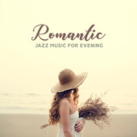 Romantic Piano Music - Romantic Jazz Music for Evening