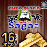 Cuco Mora y su Grupo Sagaz - 16 Onzas de Oro