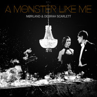 Mørland - A Monster Like Me