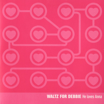 Waltz for Debbie - He Loves Anna