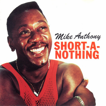 Mike Anthony - Short-a-Nothing