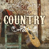 Fifty Guitars - 50 Guitars Go Country