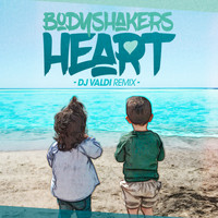 Bodyshakers - Heart (DJ Valdi Remix)