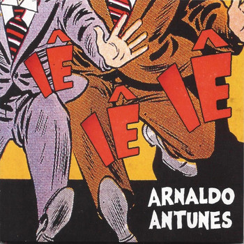 Arnaldo Antunes - Iê Iê Iê