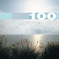 The Joslin Grove Choral Society - 100 Hymnen und Loblieder
