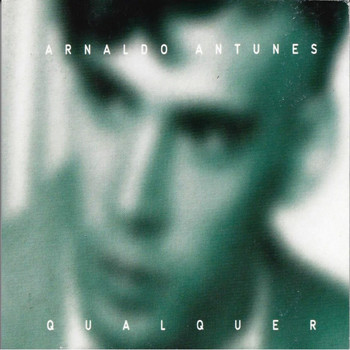 Arnaldo Antunes - Qualquer