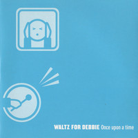 Waltz for Debbie - Once Upon a Time