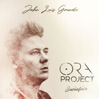 Ora Project and John Luis Grande - Sueñafrica