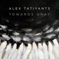 Alex Tatiyants - Towards Gray