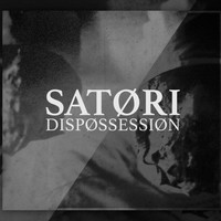 Satori - Dispossession