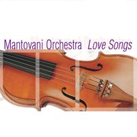 Mantovani Orchestra - Mantovani Orchestra: Love Songs