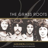 The Grass Roots - Golden Legends: The Grass Roots