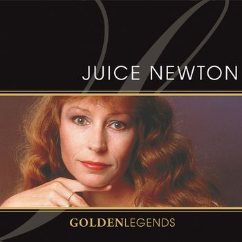 Juice Newton - Golden Legends: Juice Newton (Rerecorded)