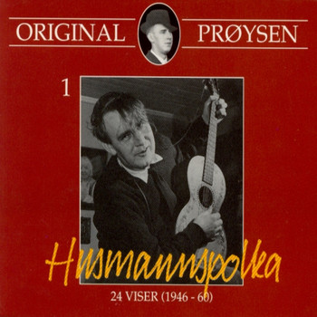Alf Prøysen - Original Prøysen 1 - Husmannspolka: 24 Viser (1946-60)