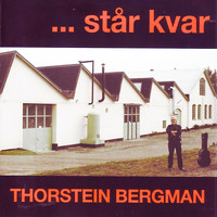 Thorstein Bergman - Står Kvar