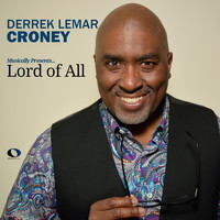 Derrek Lemar Croney - Lord of All