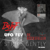 Big Inf - Strike Gently (AK Rockefeller Remix) [feat. UFO Fev]