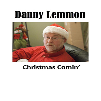 Danny Lemmon - Christmas Comin'