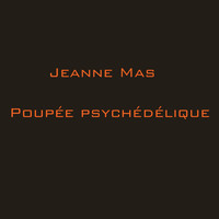 Jeanne Mas - Poupee psychedelique