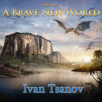 Ivan Tsanov - A Brave New World