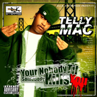 Telly Mac - You're Nobody Till Somebody Kills You (Explicit)