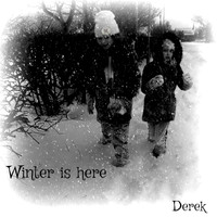Derek - Winter Is Here