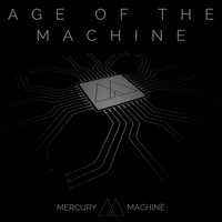 Mercury Machine - Age of the Machine