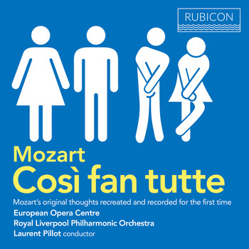 Royal Liverpool Philharmonic Orchestra, European Opera Centre and Laurent Pillot - Mozart: Cosi fan tutte