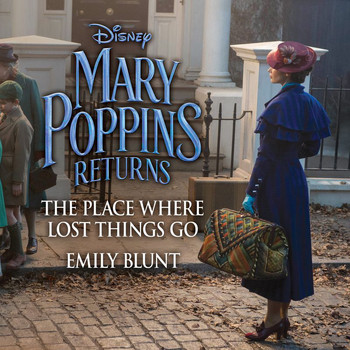 Emily Blunt - The Place Where Lost Things Go (From "Mary Poppins Returns")