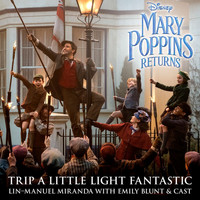 Lin-Manuel Miranda - Trip a Little Light Fantastic (From "Mary Poppins Returns")