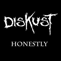 Diskust - Honestly (Explicit)