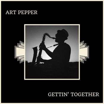 Art Pepper - Gettin' Together