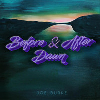 Joe Burke - Before & After Dawn