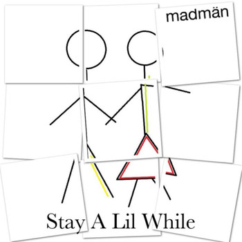 Madmän - Stay a Lil While
