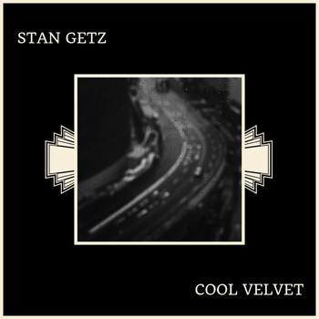 Stan Getz - Cool Velvet