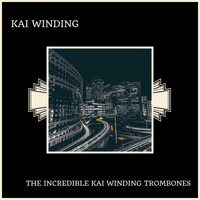 Kai Winding - The Incredible Kai Winding Trombones