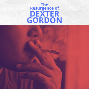 Dexter Gordon - The Resurgeance of Dexter Gordon