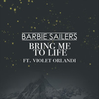 Barbie Sailers - Bring Me to Life (feat. Violet Orlandi)