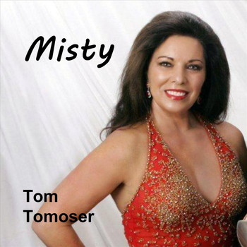 Tom Tomoser - Misty