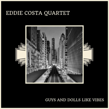 Eddie Costa Quartet - Guys And Dolls Like Vibes